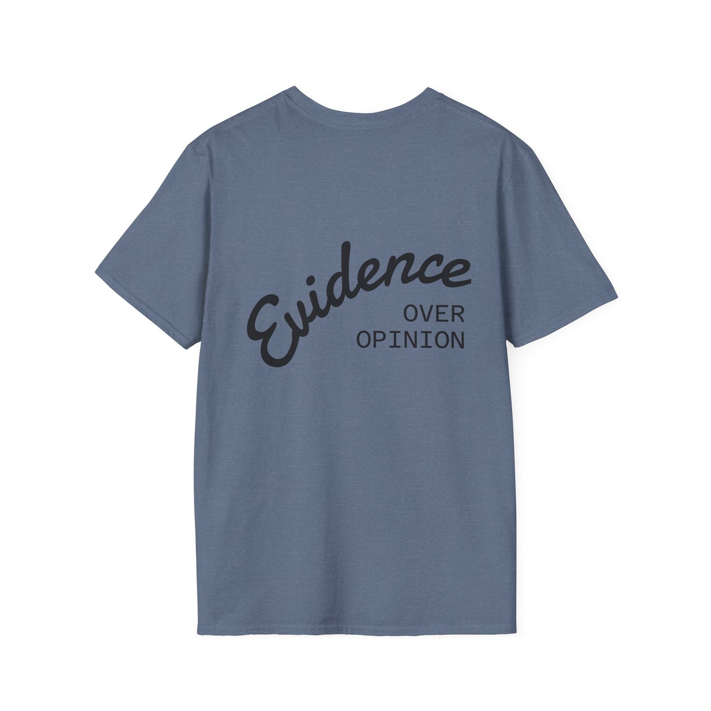 Evidence Over Opinion T-Shirt