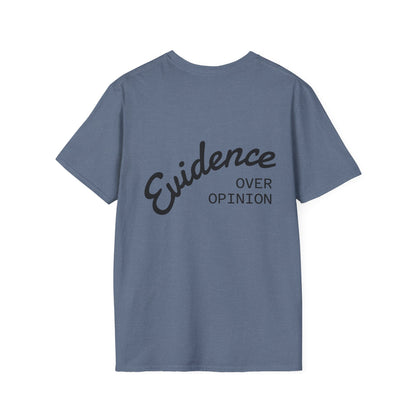 Evidence Over Opinion T-Shirt