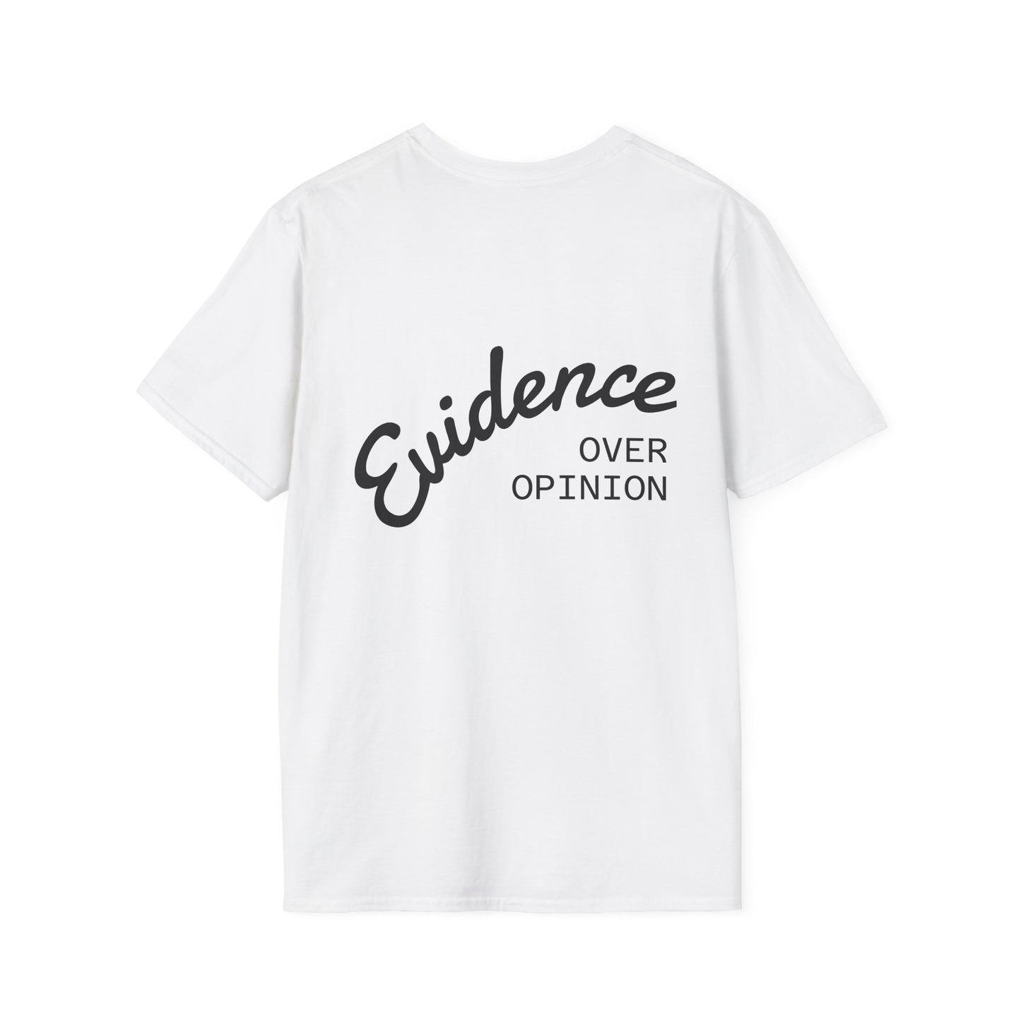 Evidence Over Opinion T-Shirt