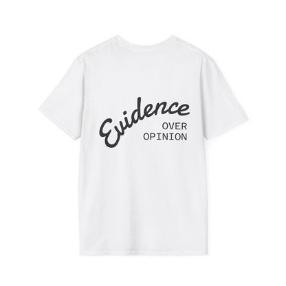 Evidence Over Opinion T-Shirt