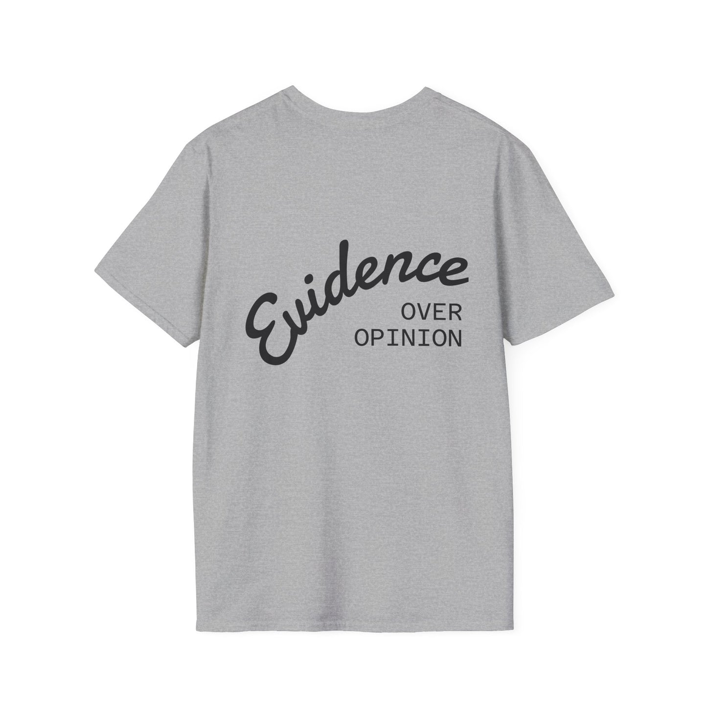 Evidence Over Opinion T-Shirt