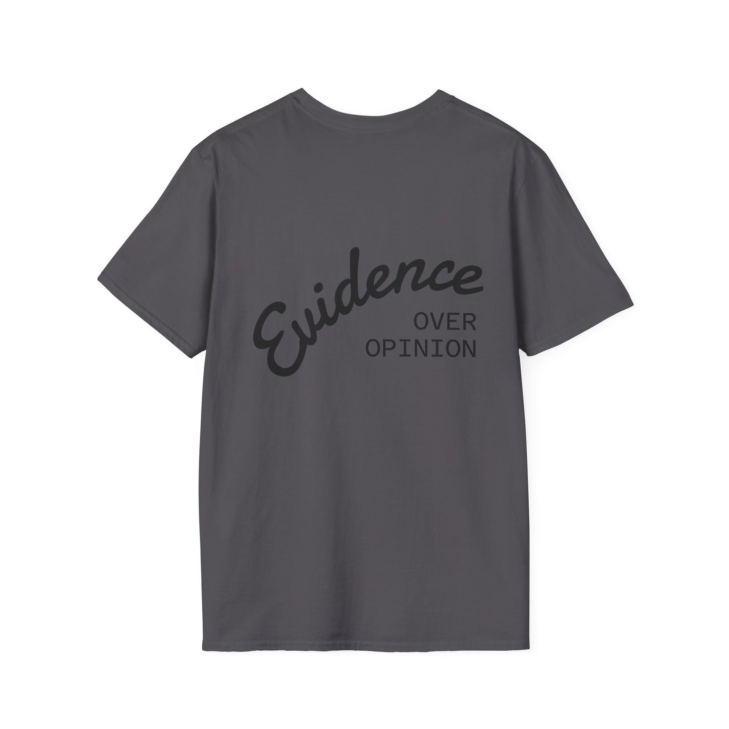 Evidence Over Opinion T-Shirt