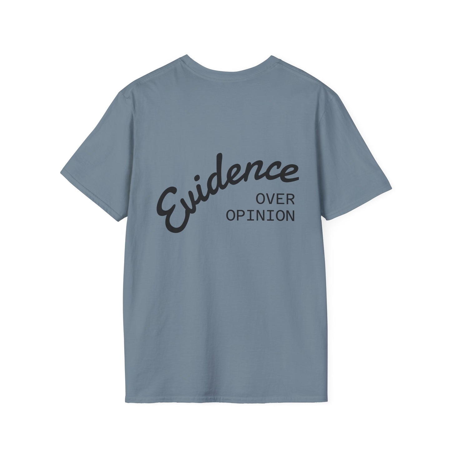 Evidence Over Opinion T-Shirt
