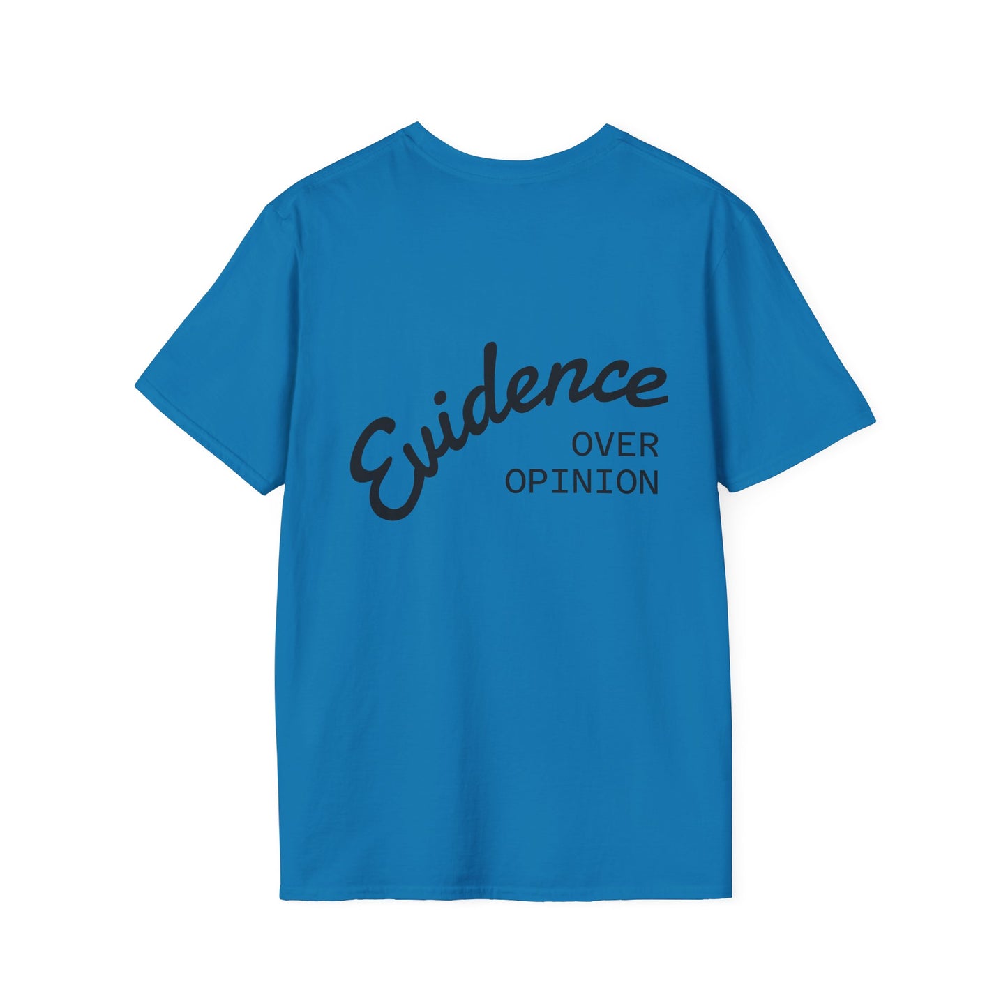 Evidence Over Opinion T-Shirt