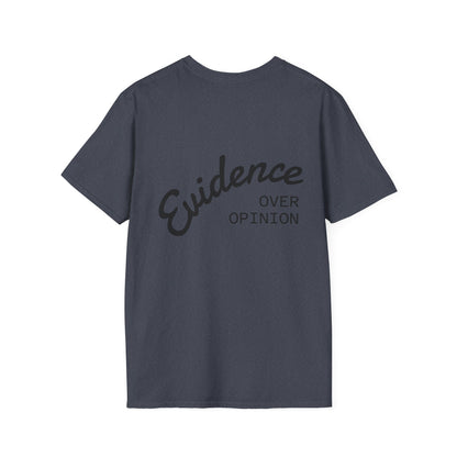 Evidence Over Opinion T-Shirt