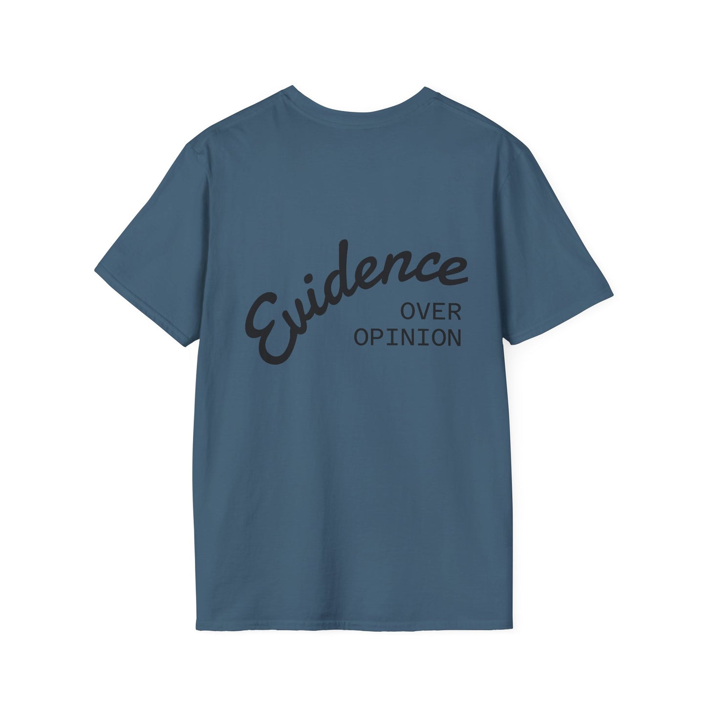 Evidence Over Opinion T-Shirt
