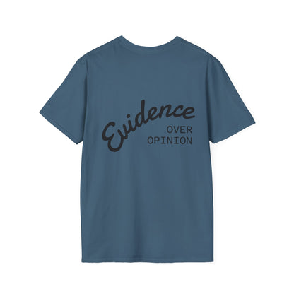 Evidence Over Opinion T-Shirt